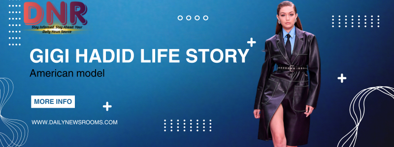 Gigi Hadid Life Story
